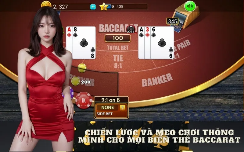Chiến Lược và Mẹo Chơi Thông Minh Cho Mọi Biến Thể Baccarat