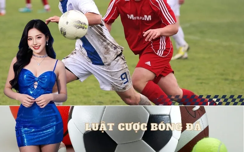 Luật cược bóng đá